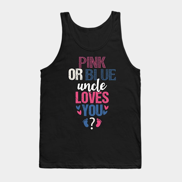 Pink or blue Uncle Loves  You Tank Top by Tesszero